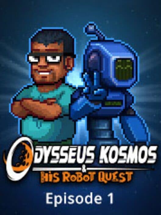 Odysseus Kosmos and his Robot Quest Episode 1