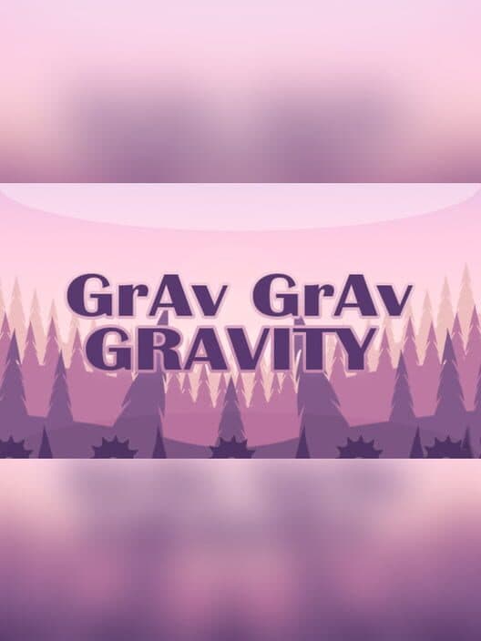 Grav Grav Gravity