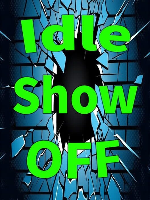 Idle Showoff
